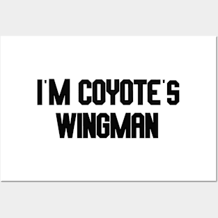 i'm coyote's wingman Posters and Art